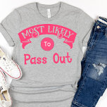 Camiseta Bachelorette engraçada mais propensa a sair<br><div class="desc">Esta camiseta engraçada é perfeita para algumas boas risadas. Ele apresenta um design humorístico e iluminado, com uma mensagem perfeita "Muito provável de sair". Um design hilário que faz você se sentir bem e rir alto com senso de humor. Uma obrigação para a festa de solteira e/ou para a solteira....</div>