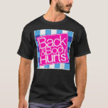 Camiseta Back and Body Hurts Cute Funny Essential T-Shirt<br><div class="desc">Back and Body Hurts Cute Funny Essential T-Shirt</div>