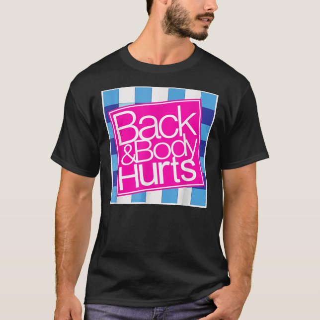 Camiseta Back and Body Hurts Cute Funny Essential T-Shirt (Frente)