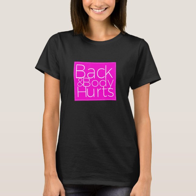 Camiseta Back Body Hurts Sarcastic 1 (Frente)