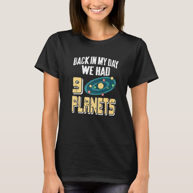 Camiseta Back In My Day We Had 9 Planet  Retro Astronomy Pr (Frente)