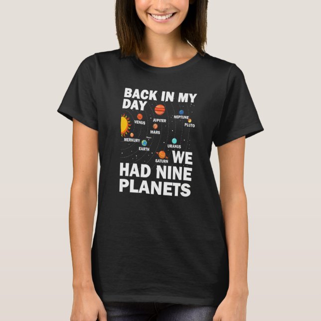 Camiseta Back In Those Day We Had Nine Planets - Pluto Plan (Frente)