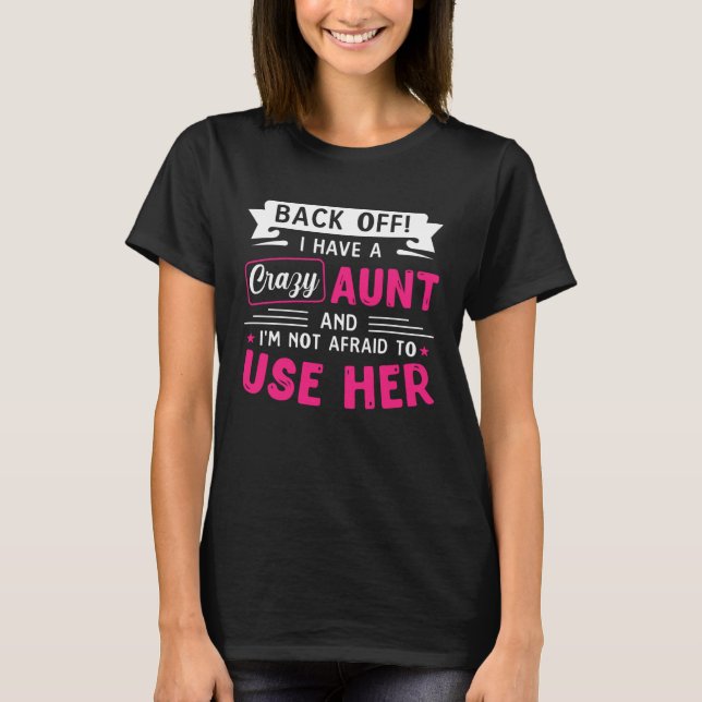 Camiseta Back Off I Have A Crazy AUNT (Frente)