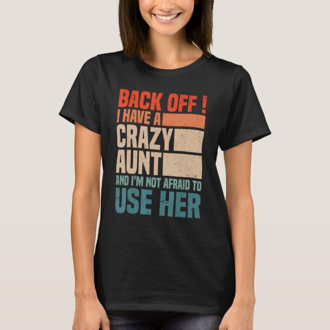 Camiseta Back Off I Have A Crazy Aunt Husband  aunties Niec (Frente)