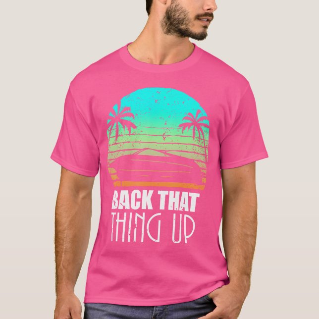 Camiseta Back That Thing Up Boa Boating Fishing Camping Fun (Frente)