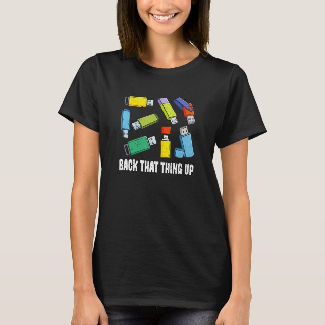 Camiseta Back That Thing Up Computer Nerd USB Back Up Data (Frente)