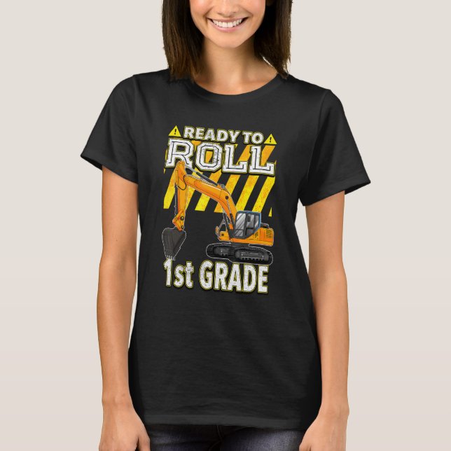 Camiseta Back To School  Excavator Ready To Roll 1st Grade (Frente)