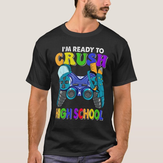 Camiseta Back to School I m Ready to Crush High School Vide (Frente)