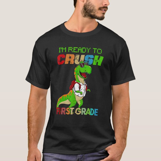 Camiseta Back to School  I'm Ready To Crush First Grade (Frente)