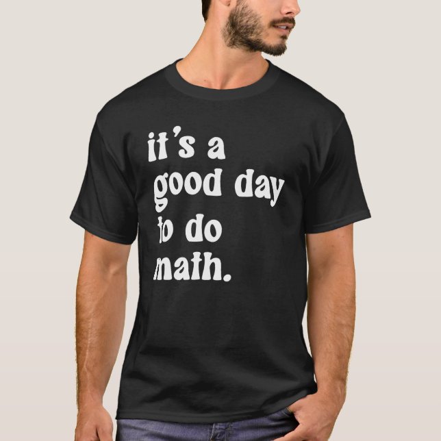 Camiseta Back To School Its A Good Day To Do Math Teachers  (Frente)