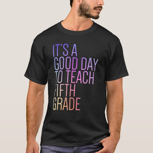 Camiseta Back To School It's A Good Day To Teach Fifth Grad (Frente)