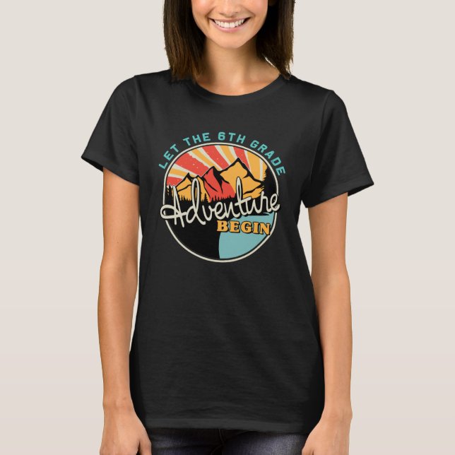 Camiseta Back To School Let the 6th Grade Adventure Begin (Frente)