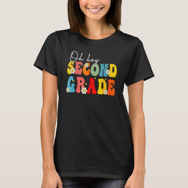 Camiseta Back To School Oh Hey Second Grade Teacher Student (Frente)