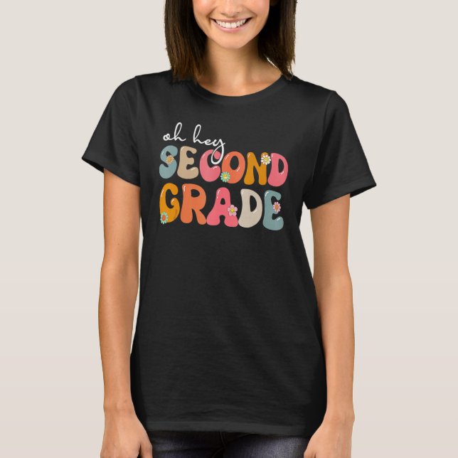 Camiseta Back To School Oh Hey Second Grade Teacher Student (Frente)