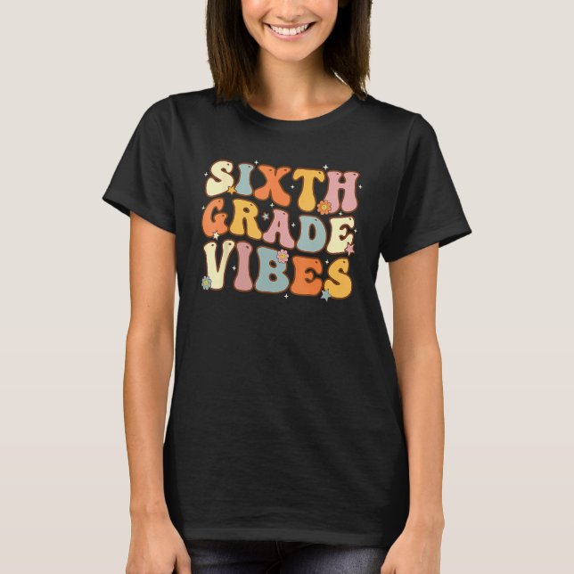 Camiseta Back To School Sixth Grade Vibes Student Teacher W (Frente)