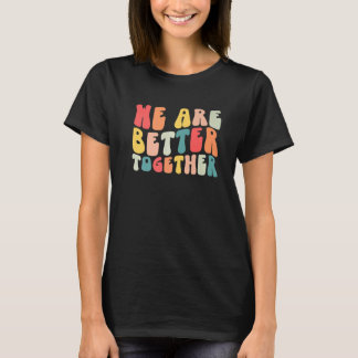 Camiseta Back To School Teacher Retro Groovy We Are Better