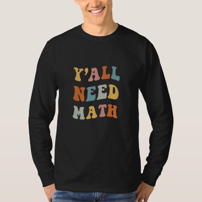 Camiseta Back To School Y'all Need Math Teachers First Day  (Frente)