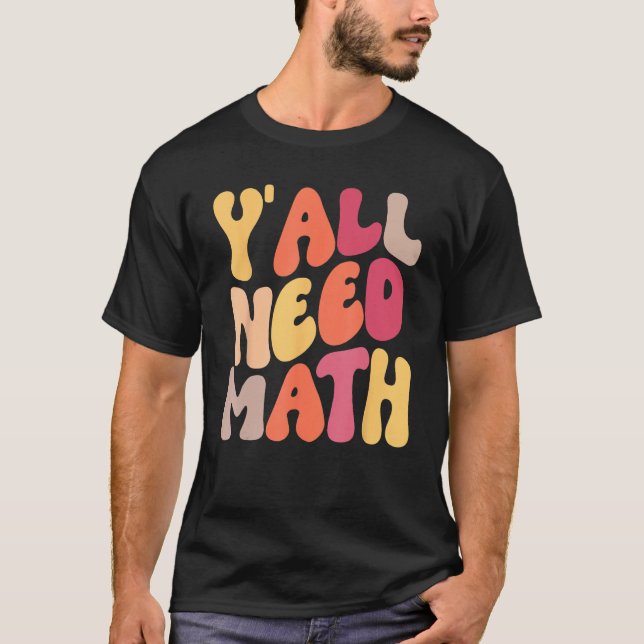 Camiseta Back To School Yall Need Math Teachers Women Kids  (Frente)