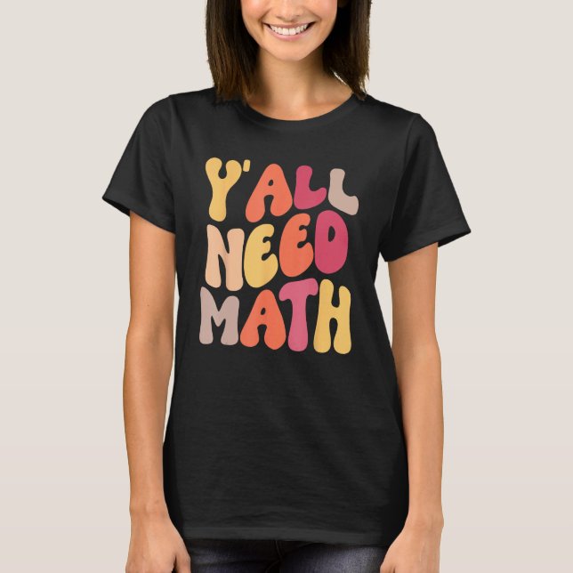 Camiseta Back To School Yall Need Math Teachers Women Kids  (Frente)