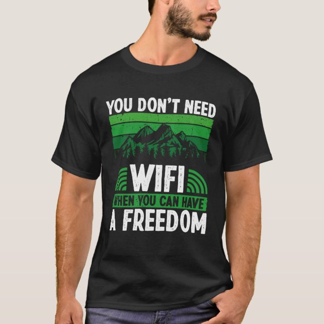 Camiseta Back You Don´t Need Wifi When You Can Have Freedom (Frente)
