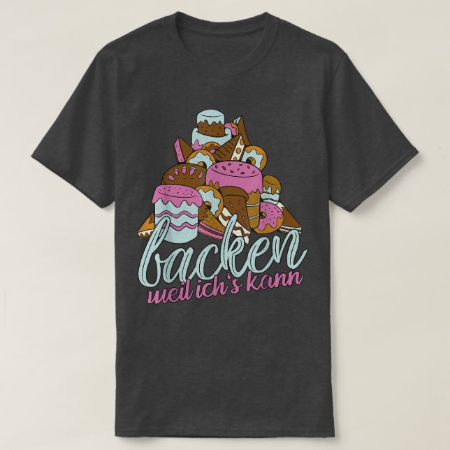 Camiseta Backen - weil ich's kann - gift idea for baking fa (Frente do Design)