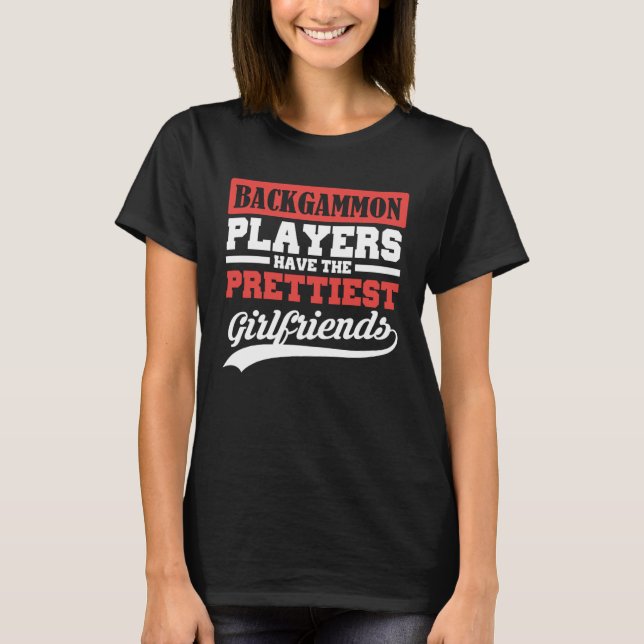 Camiseta Backgammon players have the prettiest girlfriends (Frente)