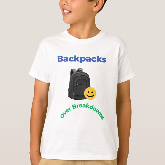 Camiseta Backpacks Over Breakdowns | Funny School Tee (Frente)
