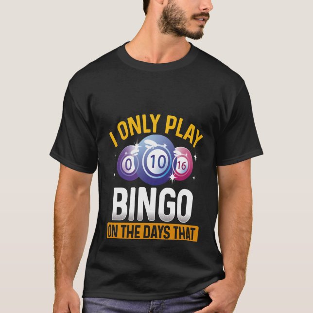 Camiseta Backprint Eu Só Toco Bingo Nos Dias Que Termino I (Frente)