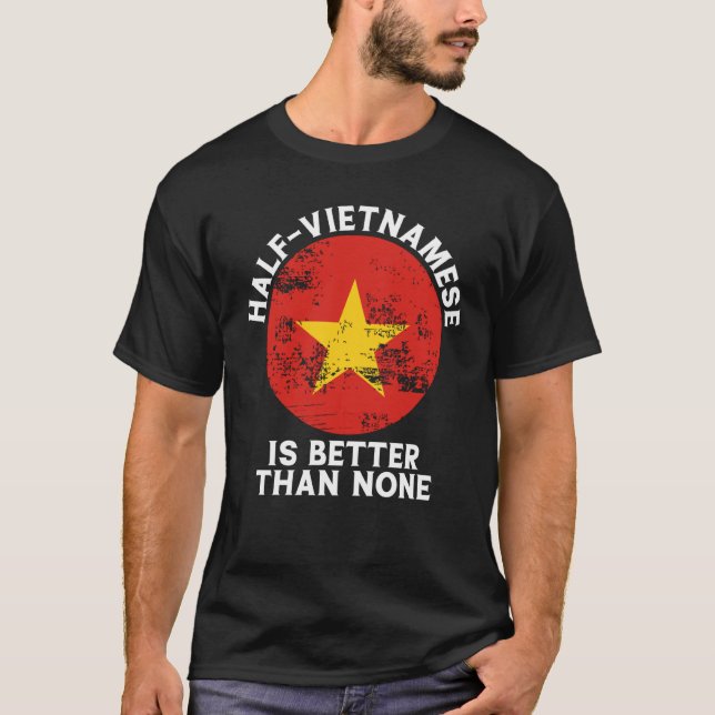Camiseta Backprint Half Vietnamese Is Better Than None Viet (Frente)