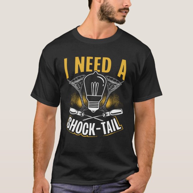 Camiseta Backprint I Need A Shock Tail Electrician (Frente)
