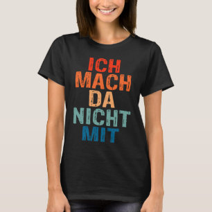 Camiseta Backprint Ich mach da nicht mit [Língua Alemã]