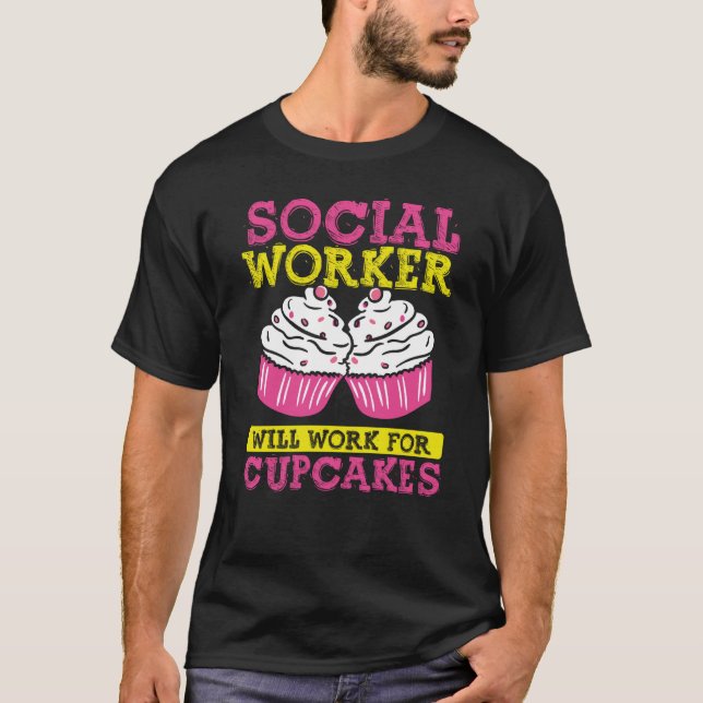 Camiseta Backprint Social Worker Will Work For Cupcakes  1 (Frente)