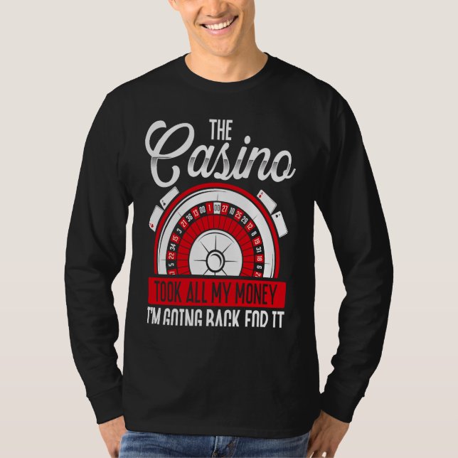 Camiseta Backprint The Casino Took All My Money I'm Going B (Frente)