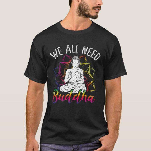 Camiseta Backprint Todos Precisamos Budista Buda (Frente)