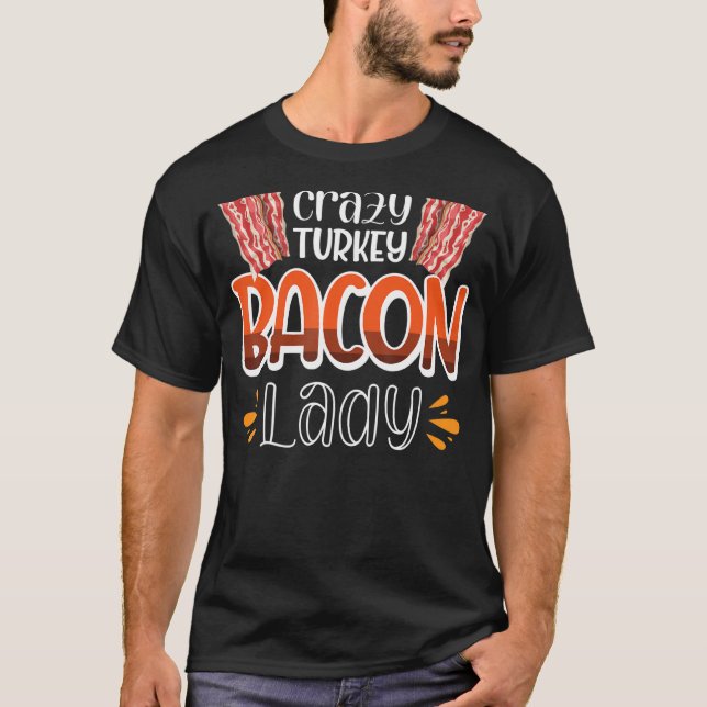 Camiseta Bacon Crazy Turkey Bacon Lady 3 (Frente)