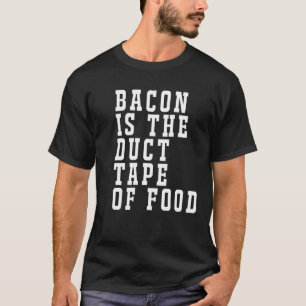 Camiseta Bacon é a fita de Duto da T-shirt engraçada da Com