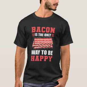 Camiseta Bacon É A Única Forma De Ser Feliz Bacon E Ovo