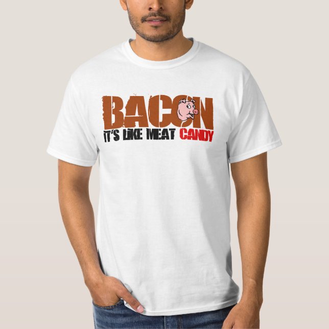 Camiseta Bacon é como doces da carne (Frente)