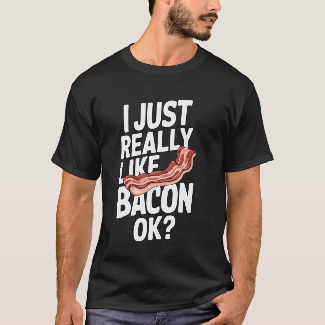 Camiseta Bacon, Eu Gosto Muito De Bacon. (Frente)