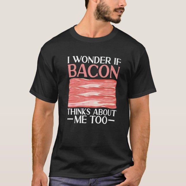 Camiseta Bacon Fita Comida De Carne Me Pergunto Se Bacon Ac (Frente)