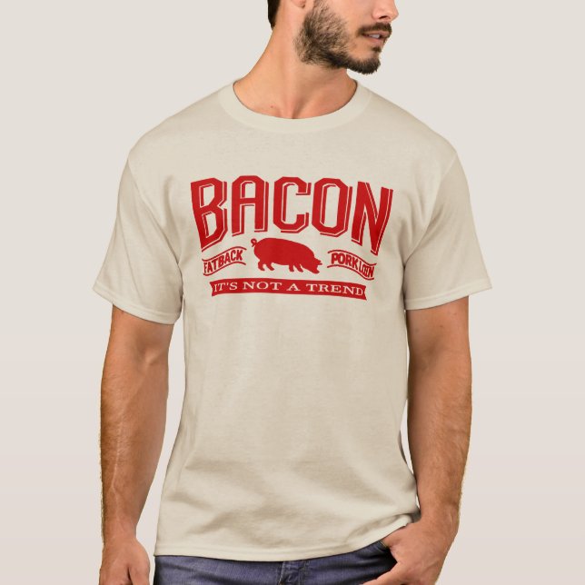 Camiseta Bacon não é t-shirt de uma tendência (Frente)
