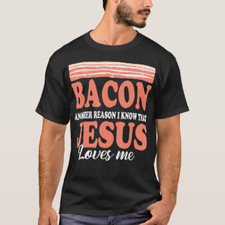 Camiseta Bacon Outra Razão Que Conheço Jesus Adora Cães