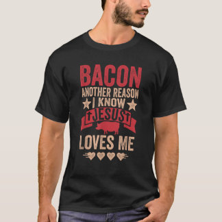 Camiseta Bacon Outra Razão Que Sei Que Jesus Me Ama Comida