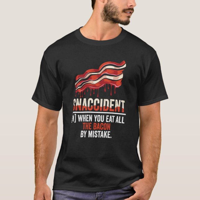 Camiseta Bacon Snaccident  Bacon  Pig Pork Humor Men Women  (Frente)
