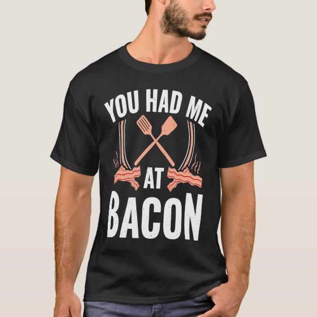 Camiseta Bacon    You Had Me At Bacon (Frente)