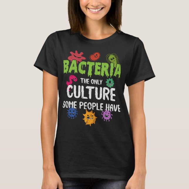 Camiseta Bactérias Engraçadas Cultura Bióloga Biologia Nerd (Frente)