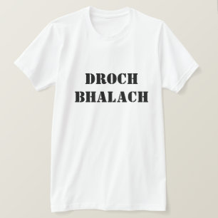 Camiseta Bad Boy no Scottish Gaelic Droch bhalach