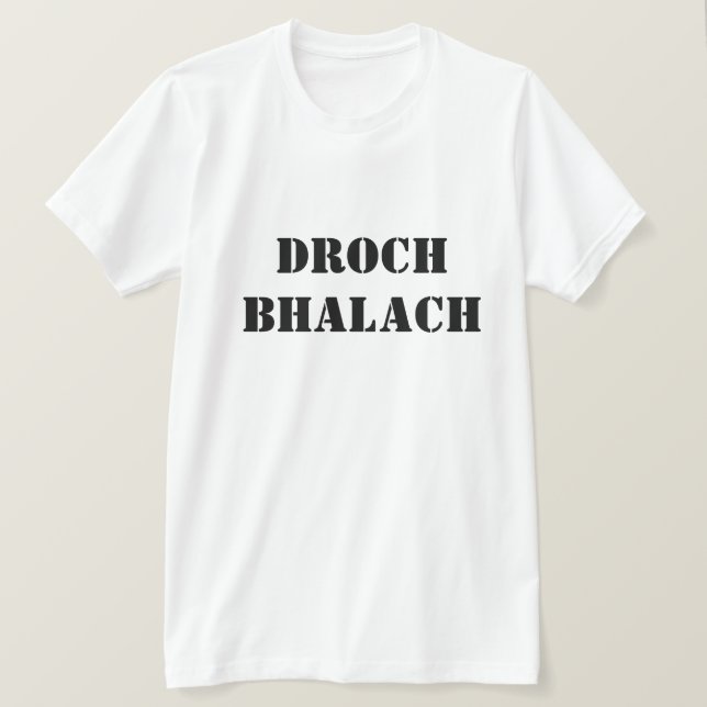 Camiseta Bad Boy no Scottish Gaelic Droch bhalach (Frente do Design)