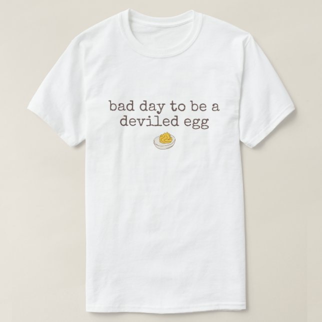 Camiseta Bad day to be a deviled egg (Frente do Design)