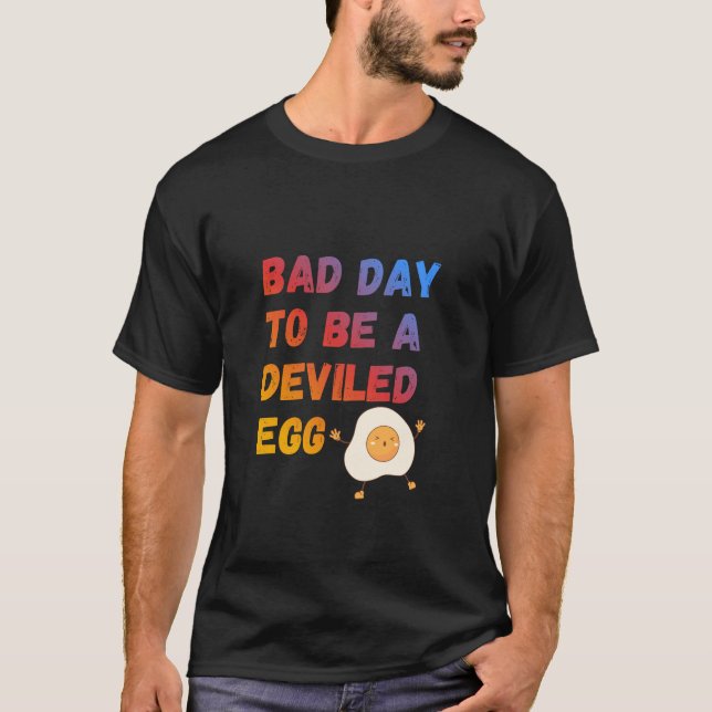 Camiseta Bad Day to Be a Deviled Egg (Frente)